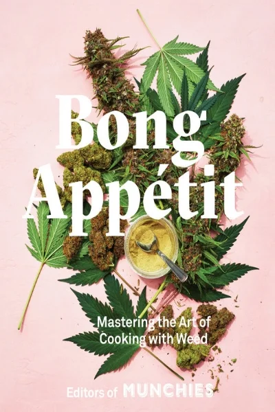 BONG APPETIT: Mastering the Art of Cooking with Weed