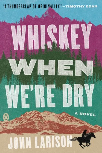 WHISKEY WHEN WE'RE DRY