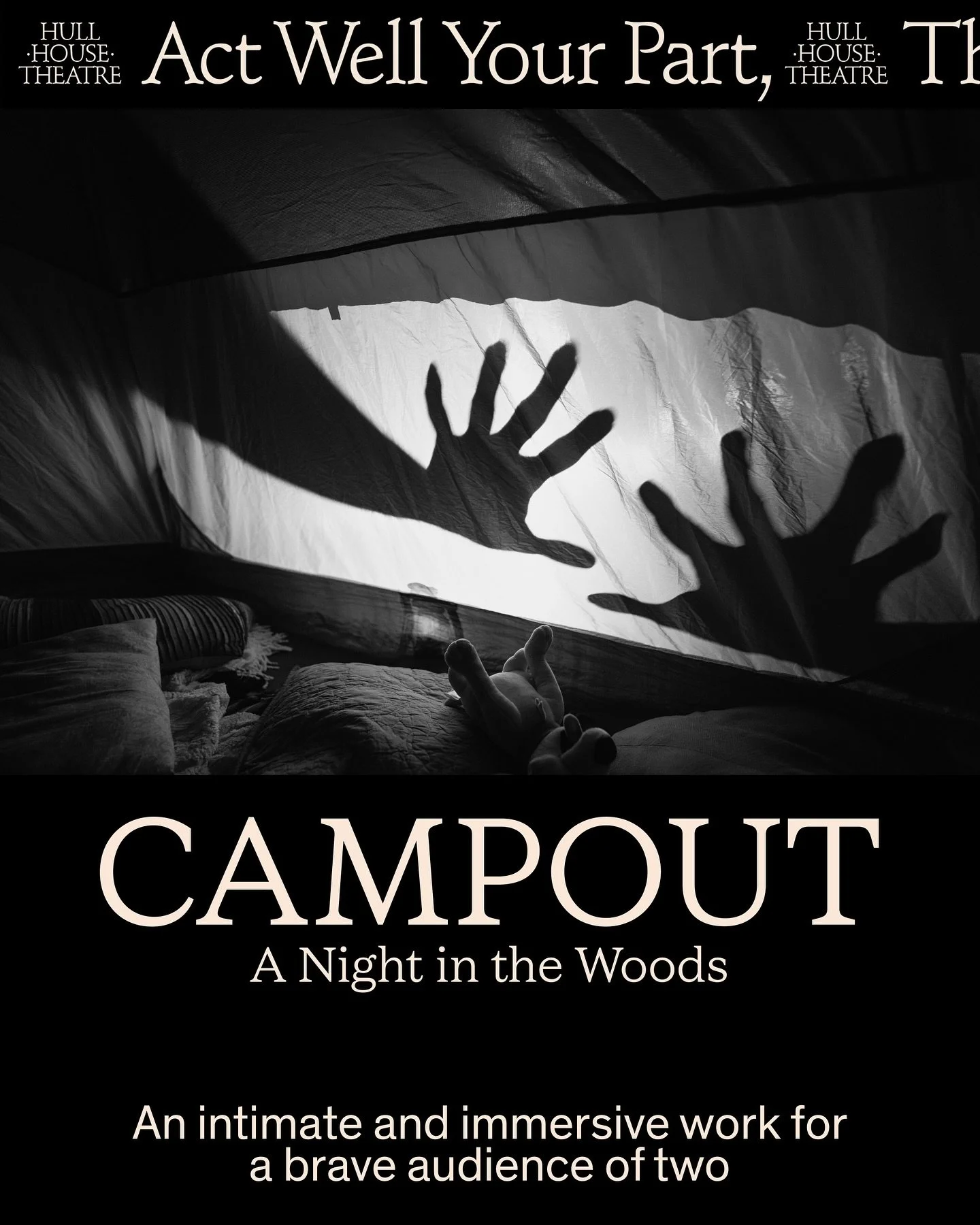 CAMPOUT, A Night in the Woods is an intimate &amp; immersive experience for a brave audience of two, created by Maddison Wise &amp; Kevin Michael Wesson.

Using puppetry, storytelling, and full sensory immersion, audiences are guided for one night to