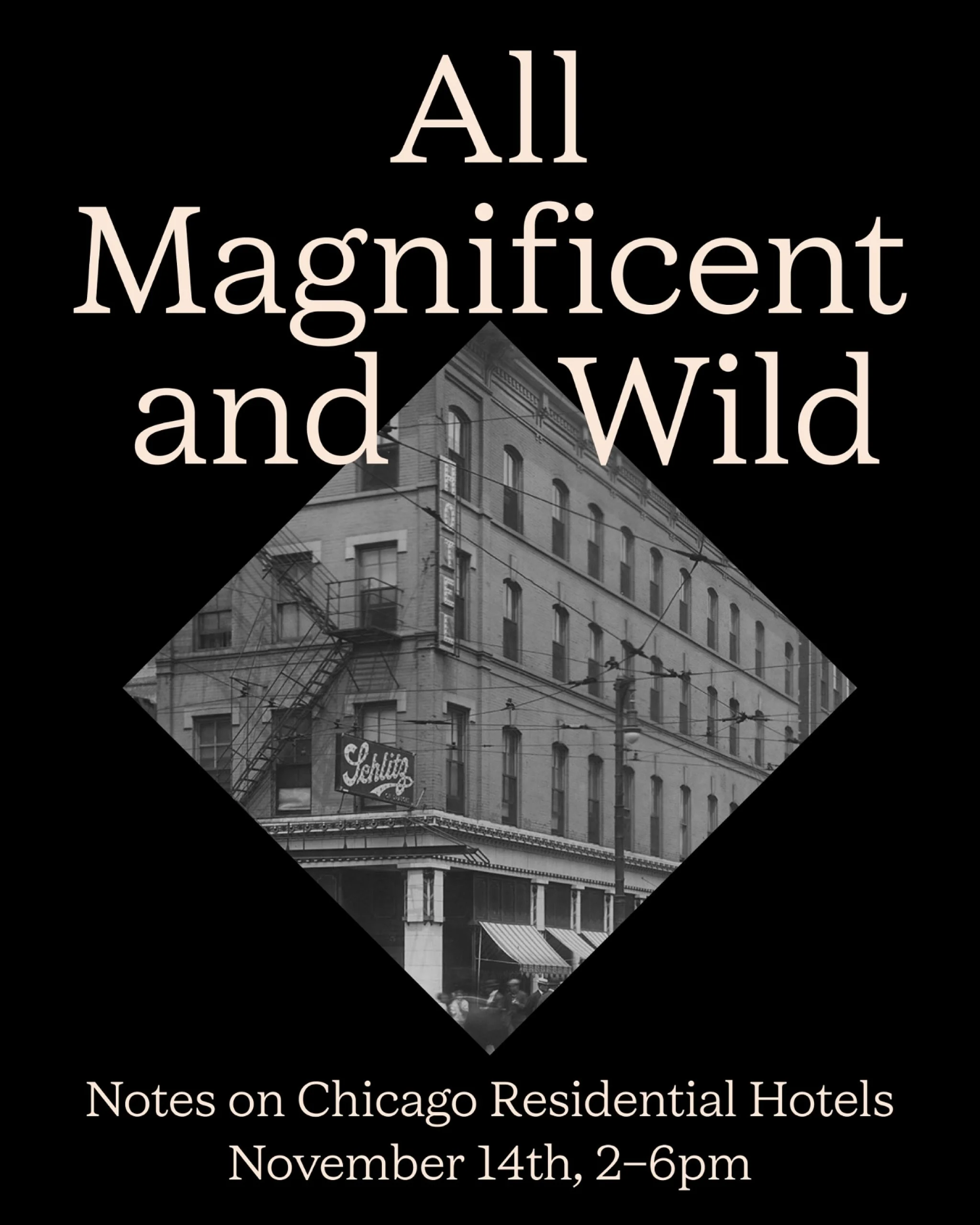 Spend an afternoon at the Hull-House Museum learning about architecture, memory in materials, and the right to home in an ever-changing city. 

Notes on Chicago Residential Hotels 
Friday, November 14th | 2-6pm 

Join us onsite for All Magnificent an