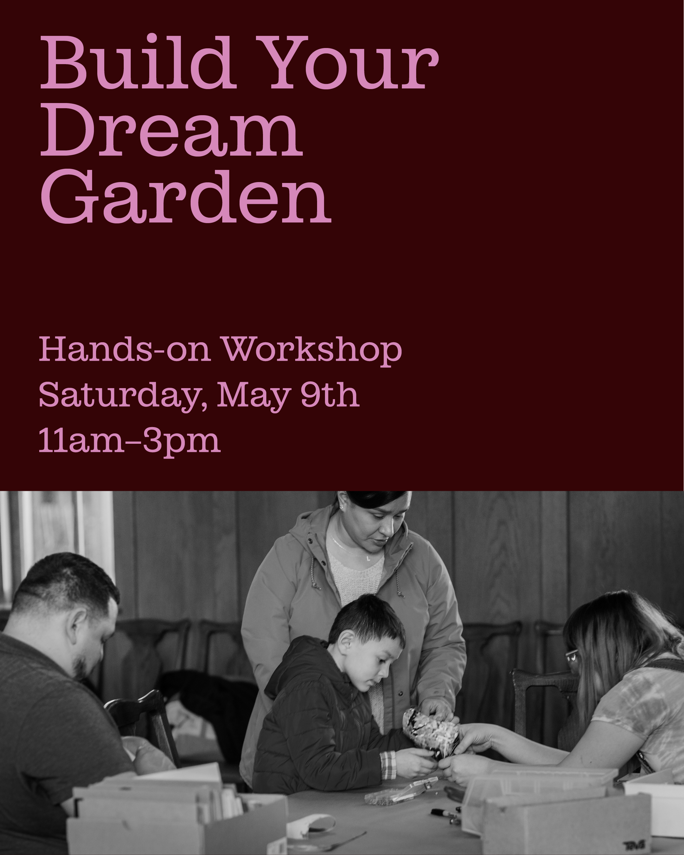 Hands-On Workshop: Build Your Dream Garden with Young Cultural Stewards 