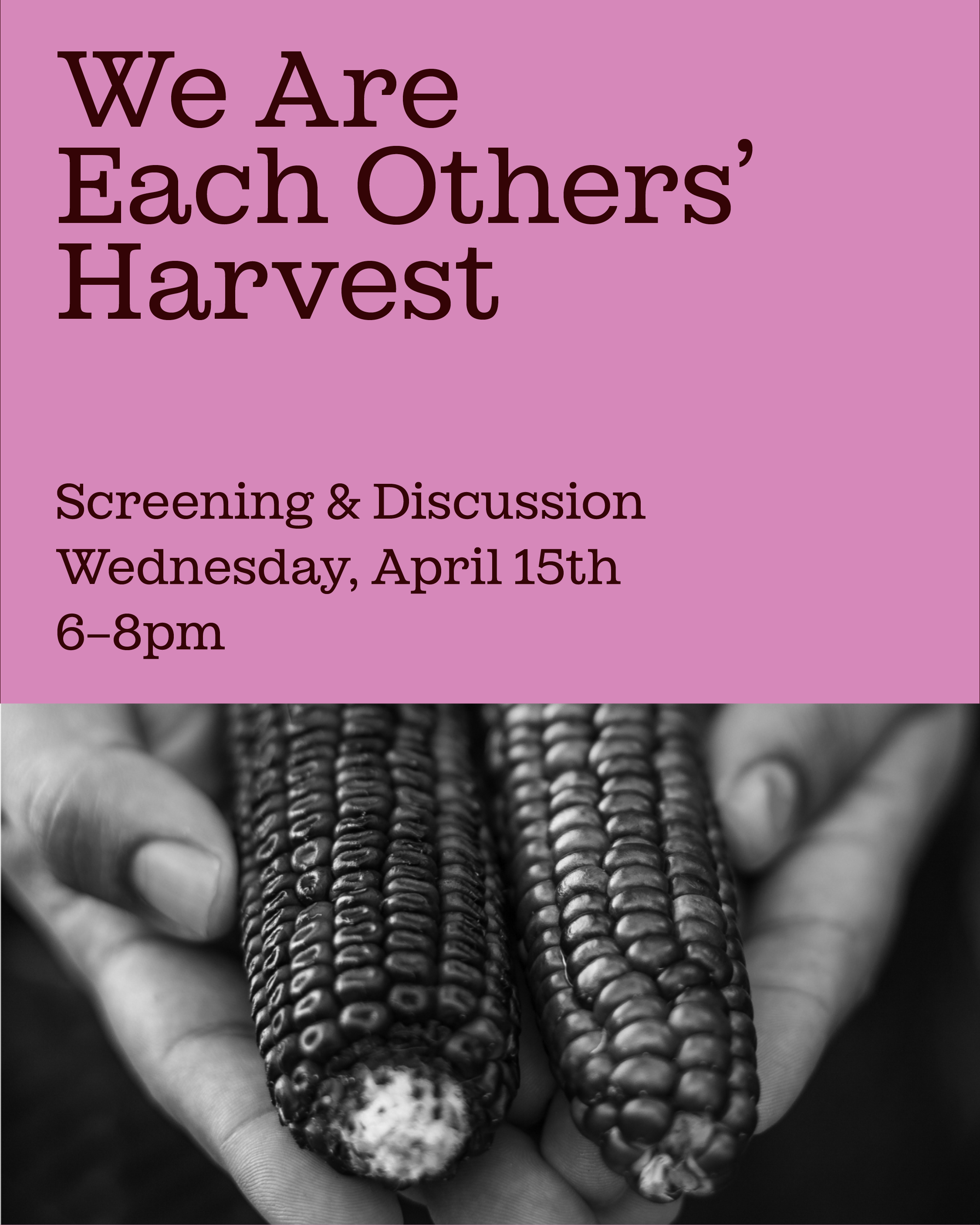 Screening and Conversation: We Are Each Other’s Harvest and Conversation 