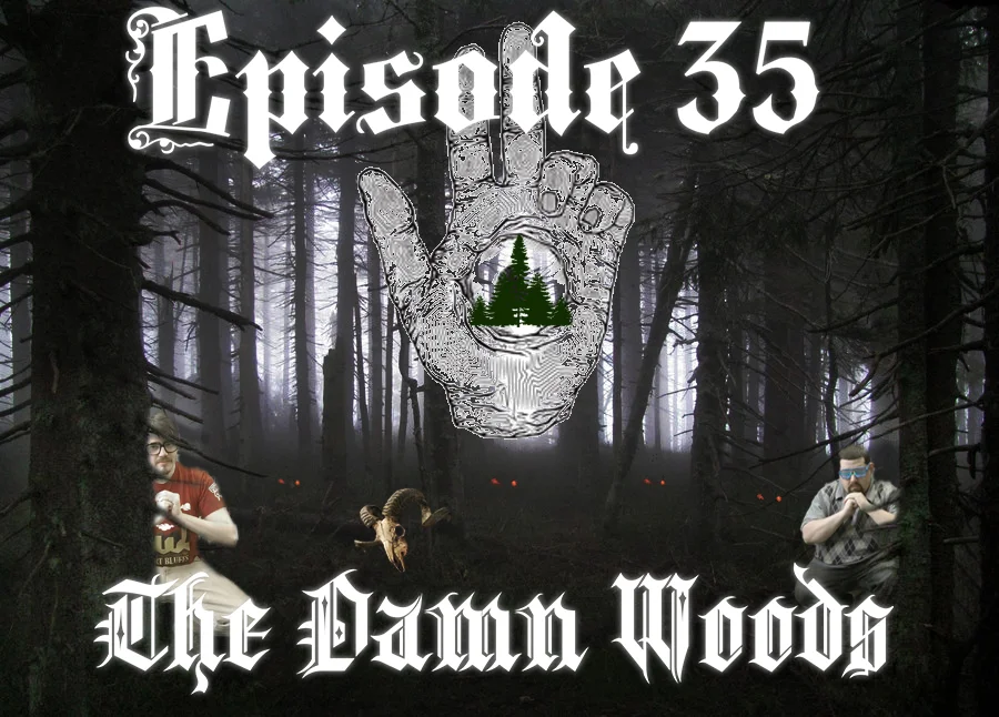 Episode 35: The New Adventures of [REDACTED] & [REDACTED]