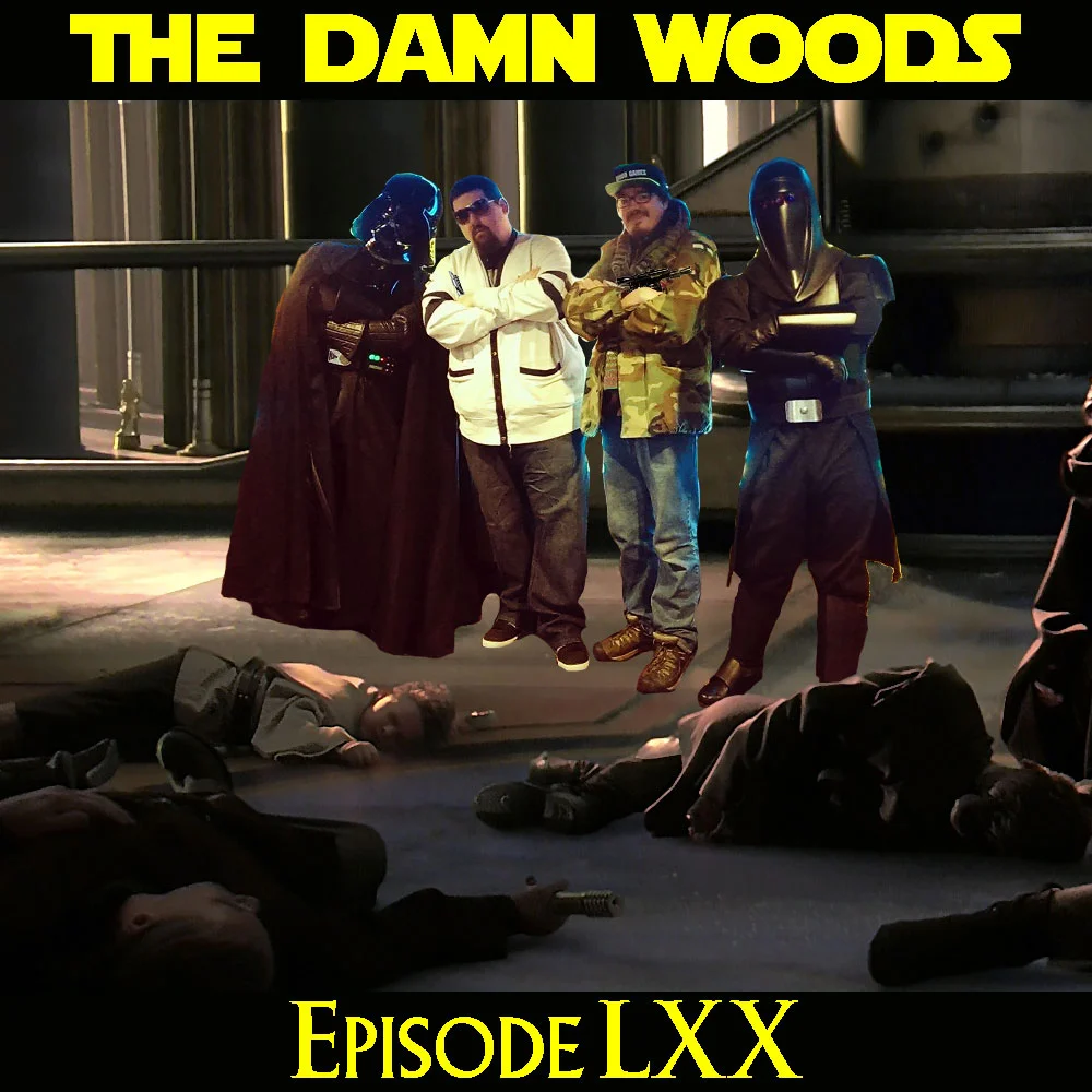 Episode 70: The Damn Woods Expanded Universe is no longer canon