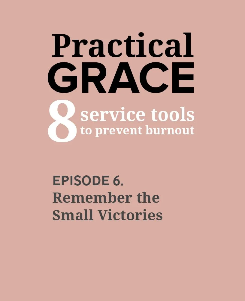 6. Practical Grace: Remember the Small Victories