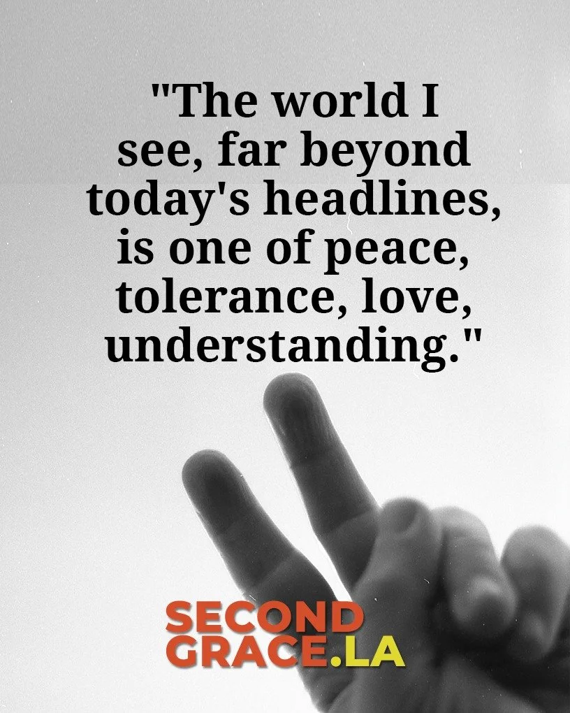 Far beyond the headlines. That's where I keep my eyes fixed&mdash;not because I'm ignoring what's happening now, but because I know where we're headed.

Peace. Tolerance. Love. Understanding.

This is Radical Hope. It's not naive. It's strategic.

Ar