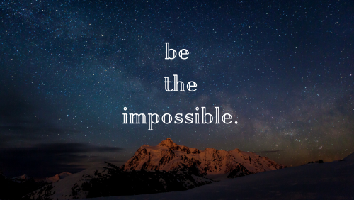 be the impossible.png