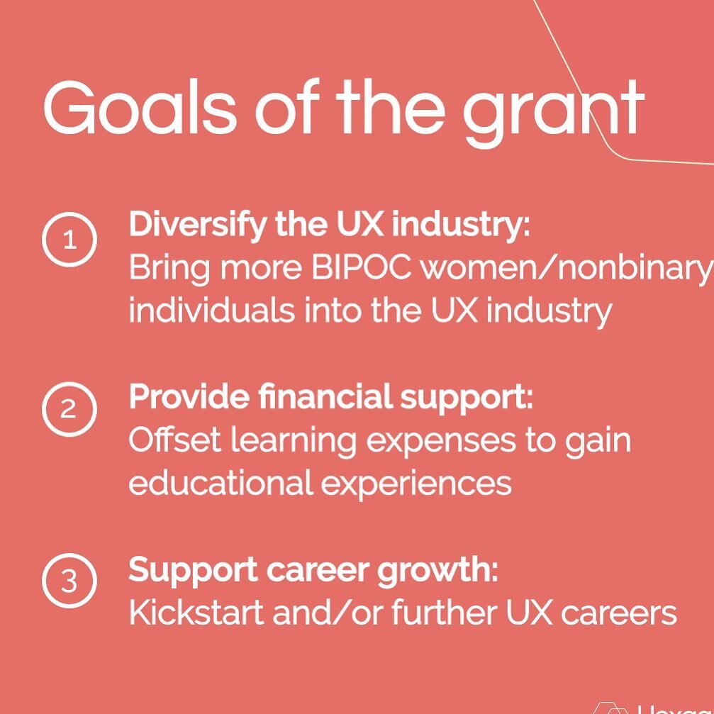 Our education grant goes live on Aug 15! Here's 3 of our goals for this grant:

1. Diversify the UX industry: Bring more BIPOC women/nonbinary folx into the industry

2. Provide financial support: Offset learning expenses

3. Support career growth: K