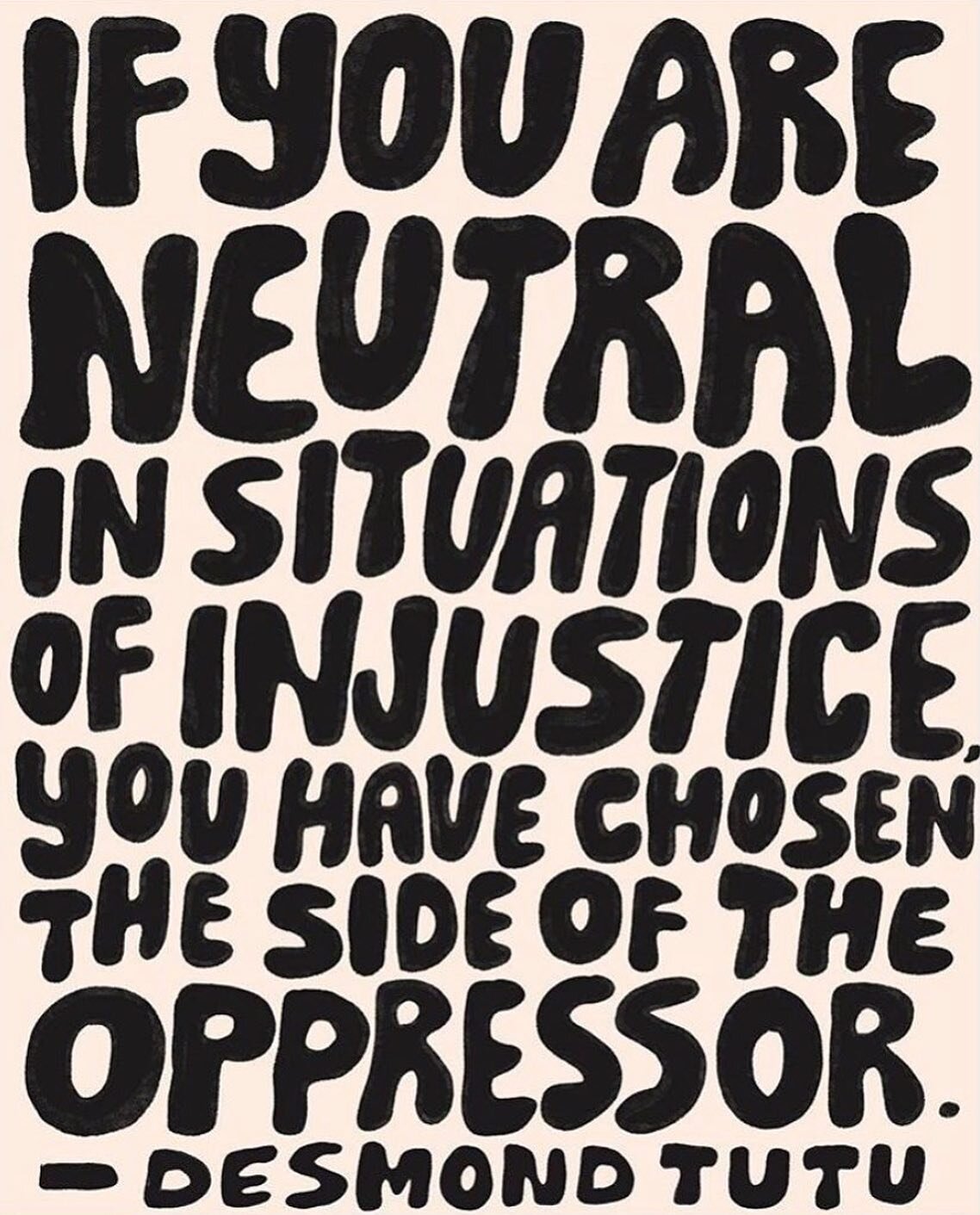 &quot;If you are neutral in situations of injustice, you have chosen the side of the oppressor.&quot; - Desmond Tutu. (Artwork by @stuffgracemade)

We cannot be silent. We have the power &mdash; to speak out, to educate ourselves and those around us.