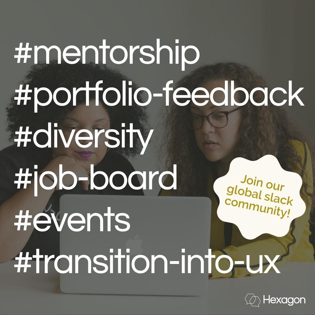 What are you waiting for! Join us in our online Slack community with over 7,500+  extraordinary womxn and non-binary folx in UX from all over the world. Participate in conversations about all things UX&mdash; from mentorship advice and portfolio revi