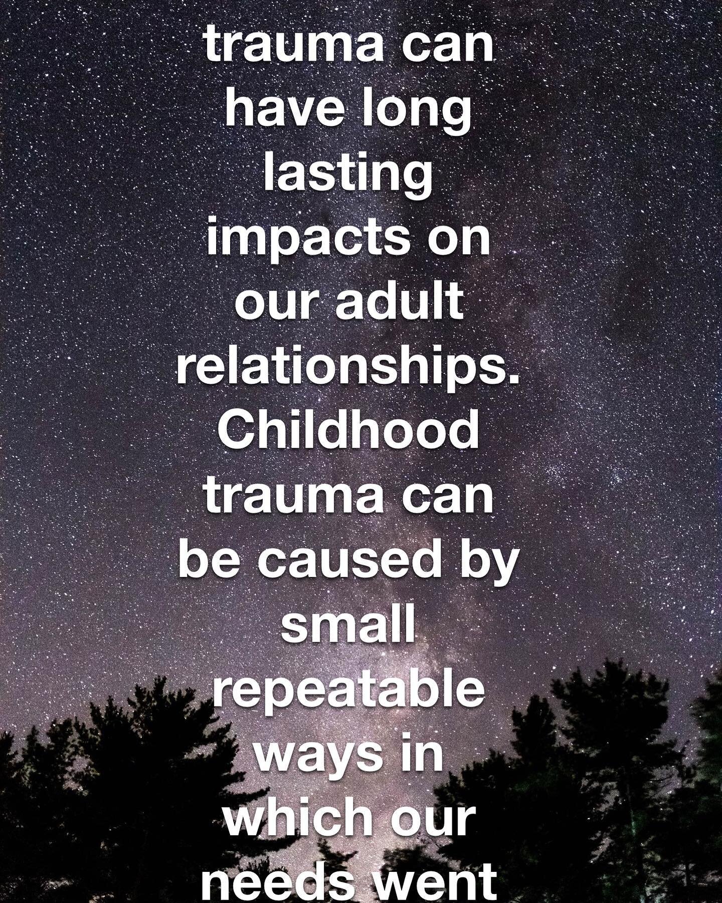 Childhood trauma can be found when our needs are not met in small, repeated ways.  This can lead us to feeling unsafe and not secure or cared for.  This can lead to messages of self doubt which we carry with us.  Talking to a therapist can help us un