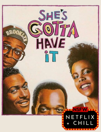 Netflix & Chill: She’s Gotta Have It