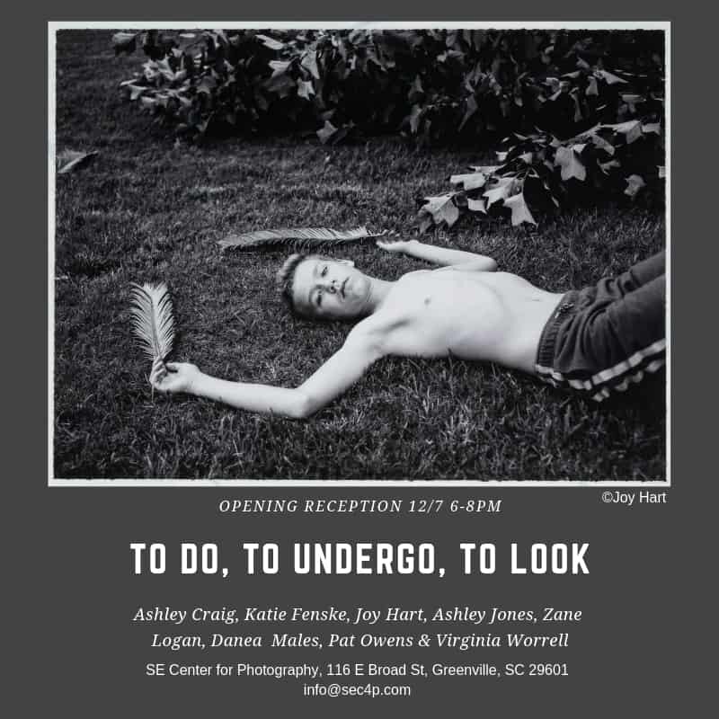 12/7/18, To Do, To Undergo, To Look - Emerging Photographers of the Upstate