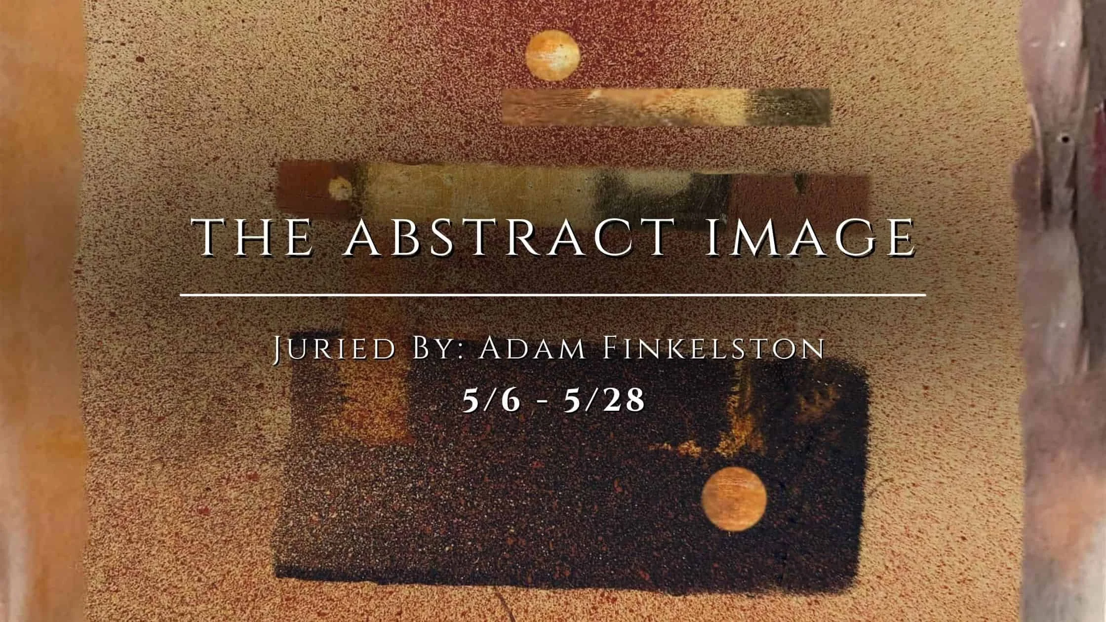 The Abstract Image, A Juried Exhibition
