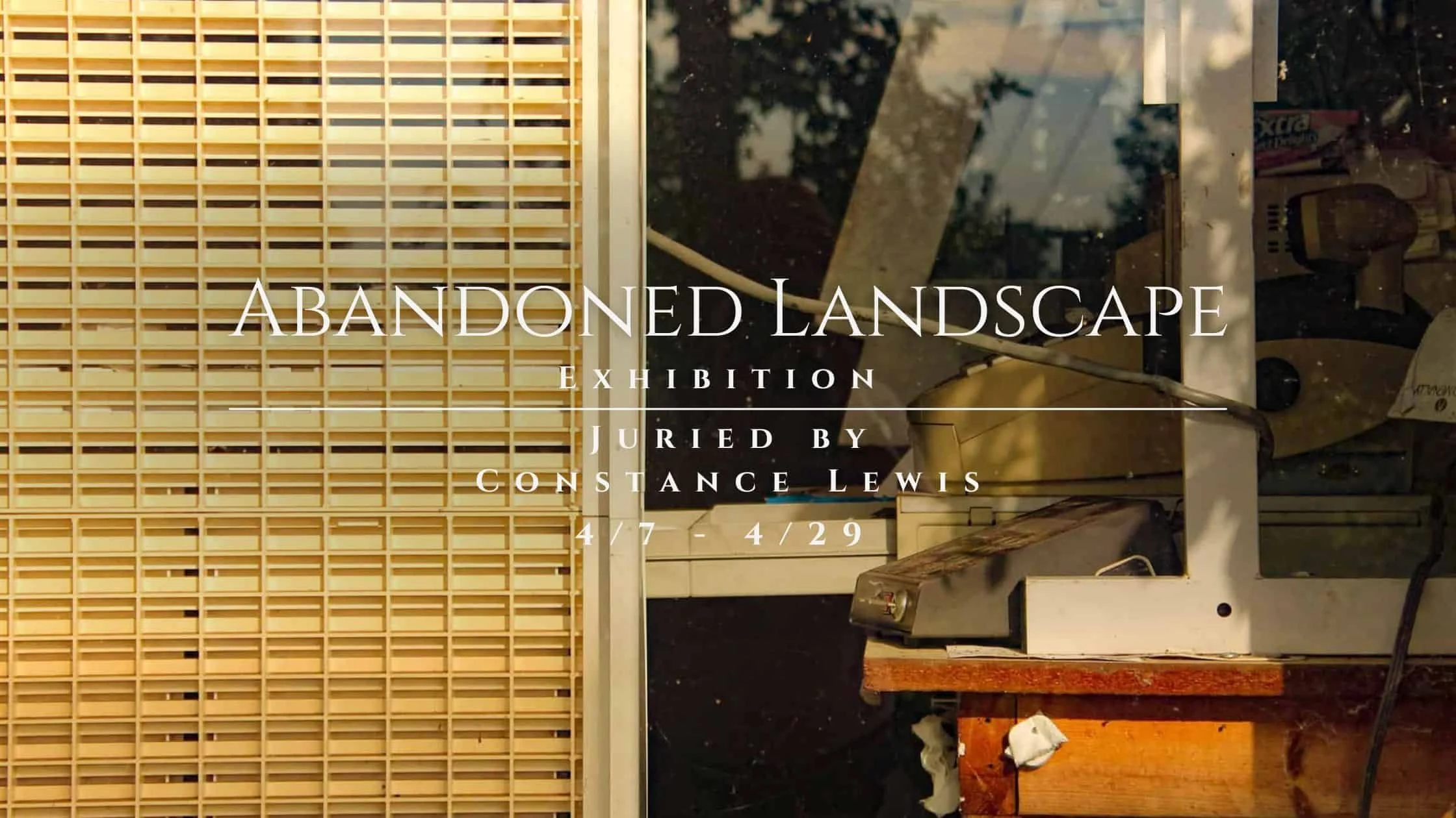 Abandoned Landscape Exhibition