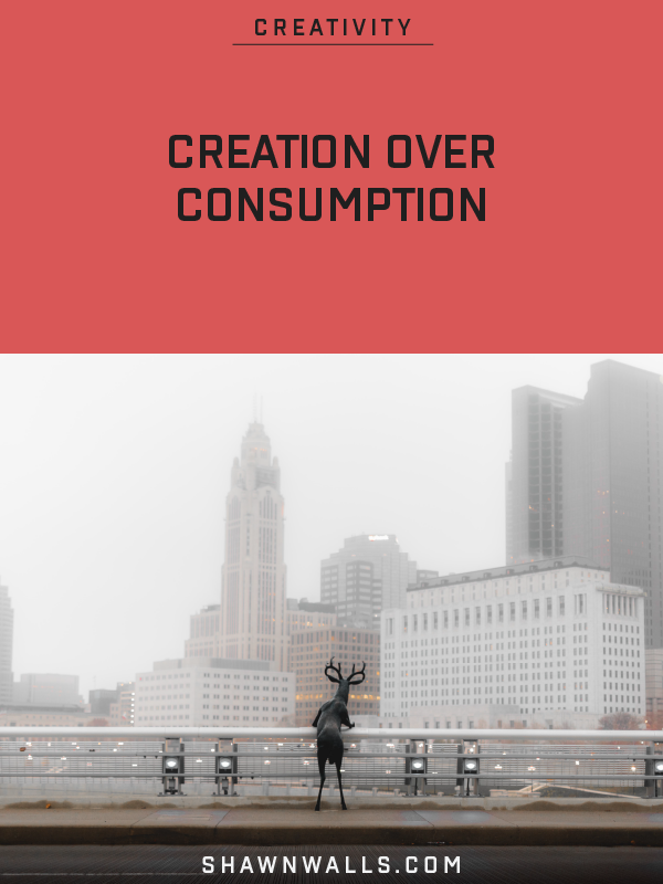 CREATION OVER CONSUMPTION