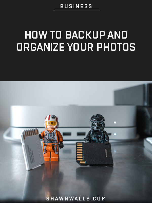 HOW TO BACKUP AND ORGANIZE YOUR PHOTOS!