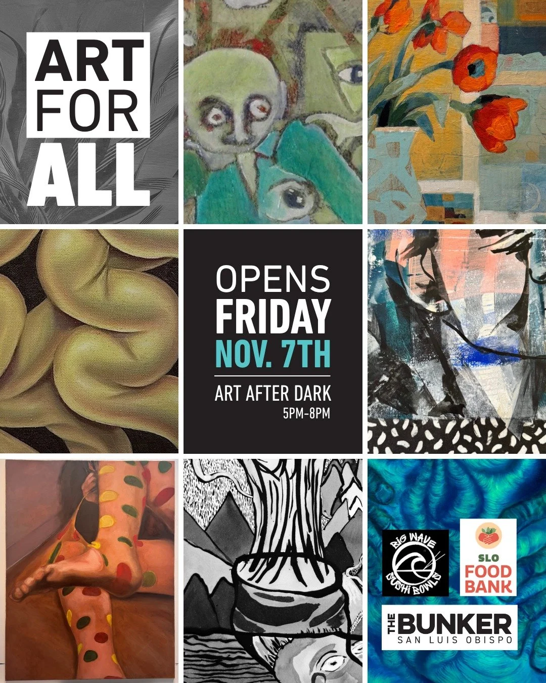 ART FOR ALL, benefitting the SLO Food Bank, is happening Friday, Nov. 7th from 5-8! 
Stop by any time during the show to get original artwork by local artist, grab some incredible food from Big Wave Sushi Bowls and help support our local food bank! 

