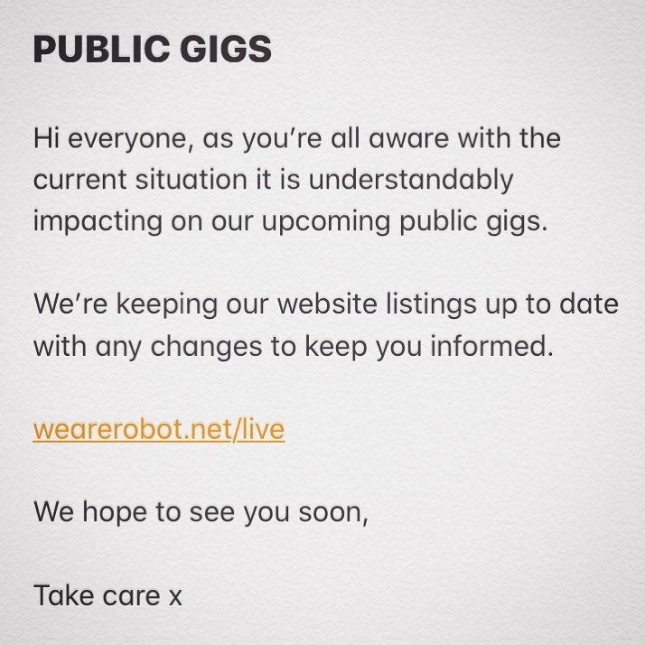 Any changes to gig dates will be updated on our website - wearerobot.net/live