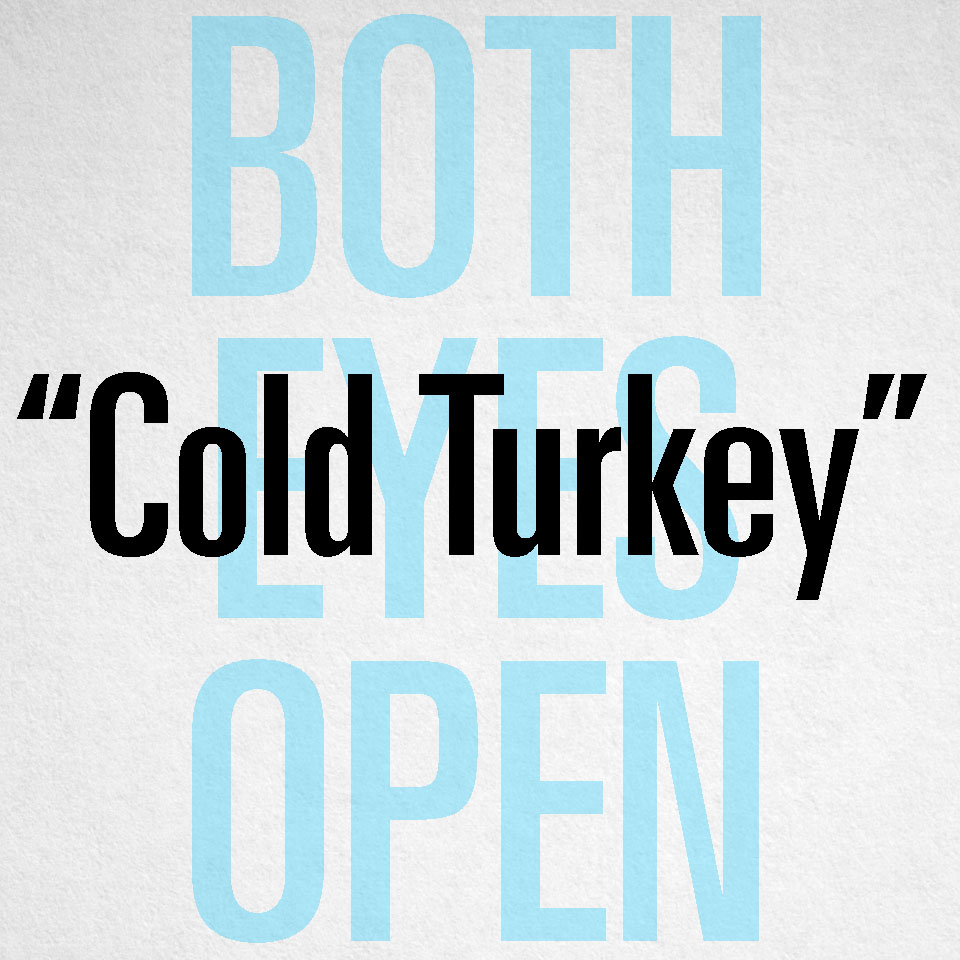 "Cold Turkey"