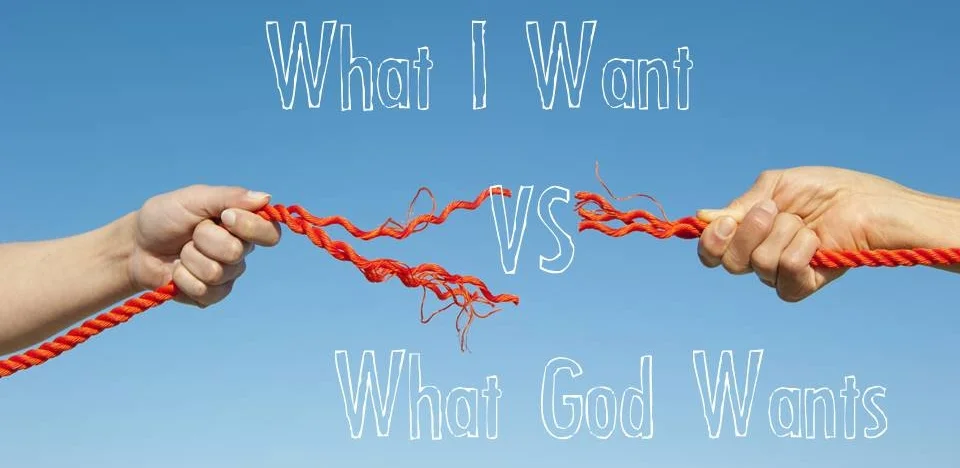 What I want vs What God wants.jpg