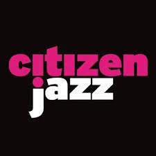 Citizen Jazz Amazed at the continuity of New Album !  