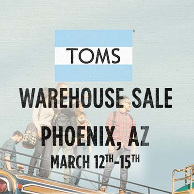 TOMS Warehouse Sale - Phoenix, AZ