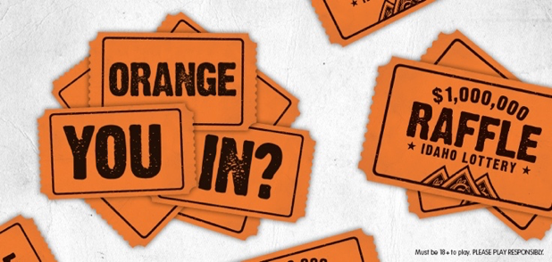 Idaho Lottery $1,000,000 Raffle: Orange you in?