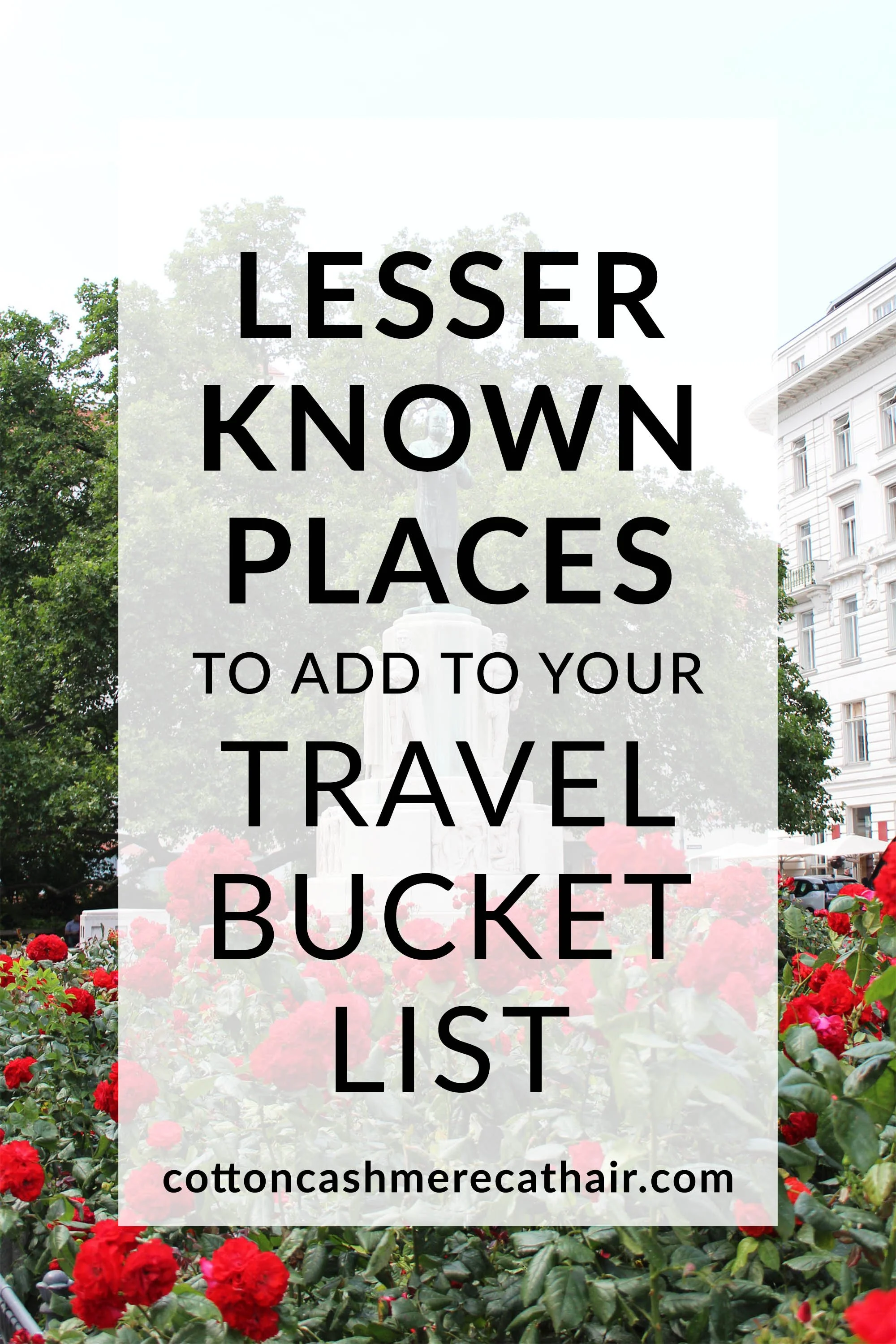 10 Lesser Known Destinations to Add to Your Travel Bucket List