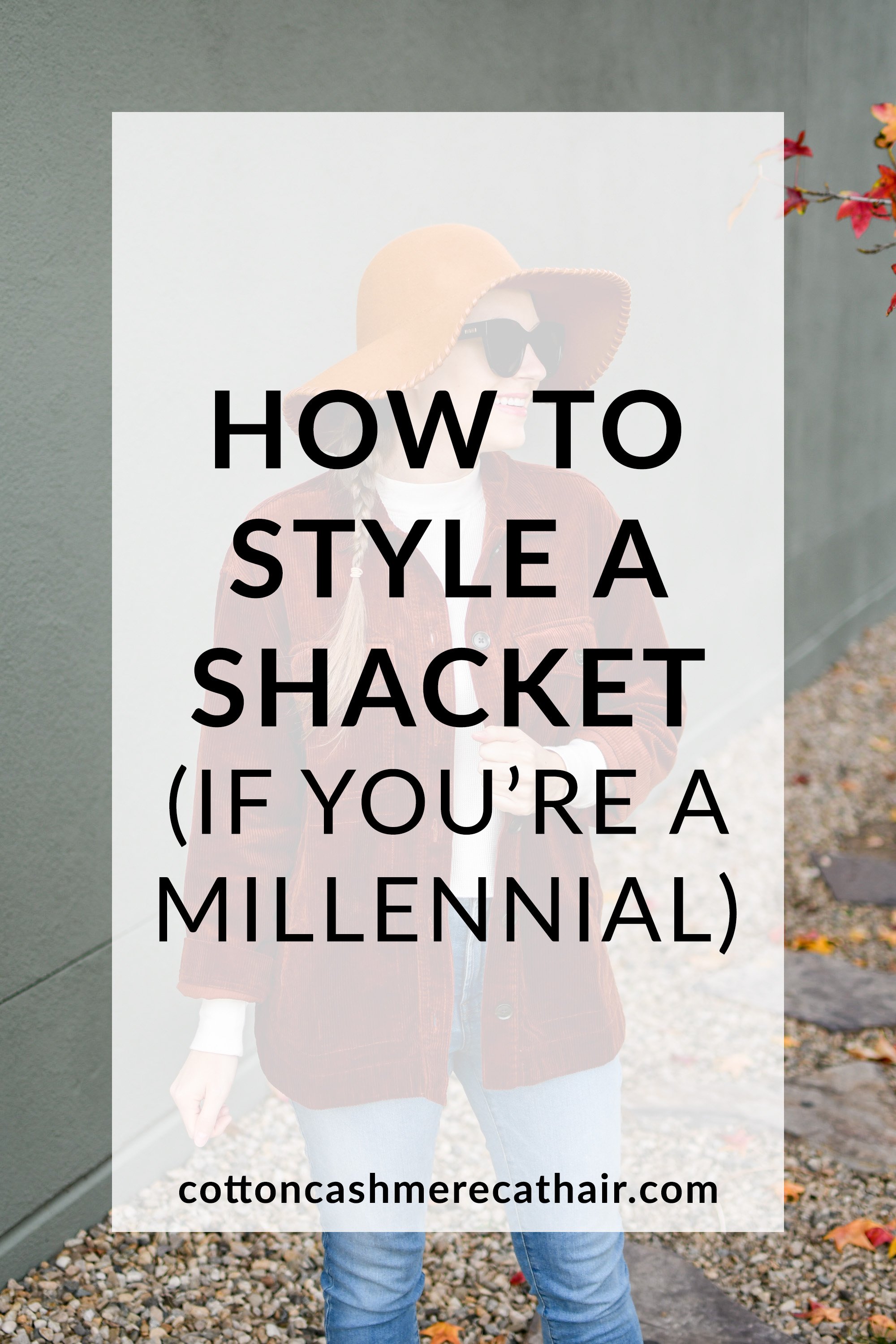 How to style a shacket if you're a millennial