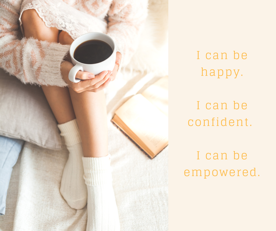 I can be happyI can be confident I can be empowered.png