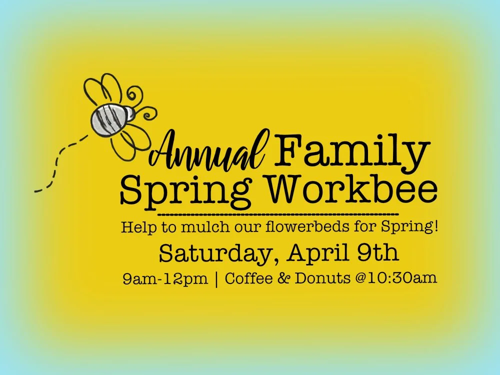 Annual Family Spring Workbee