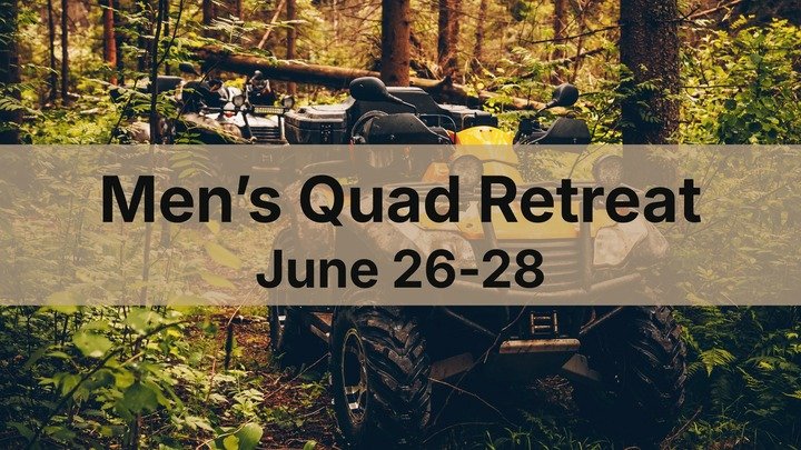 Men's Quad Weekend Retreat