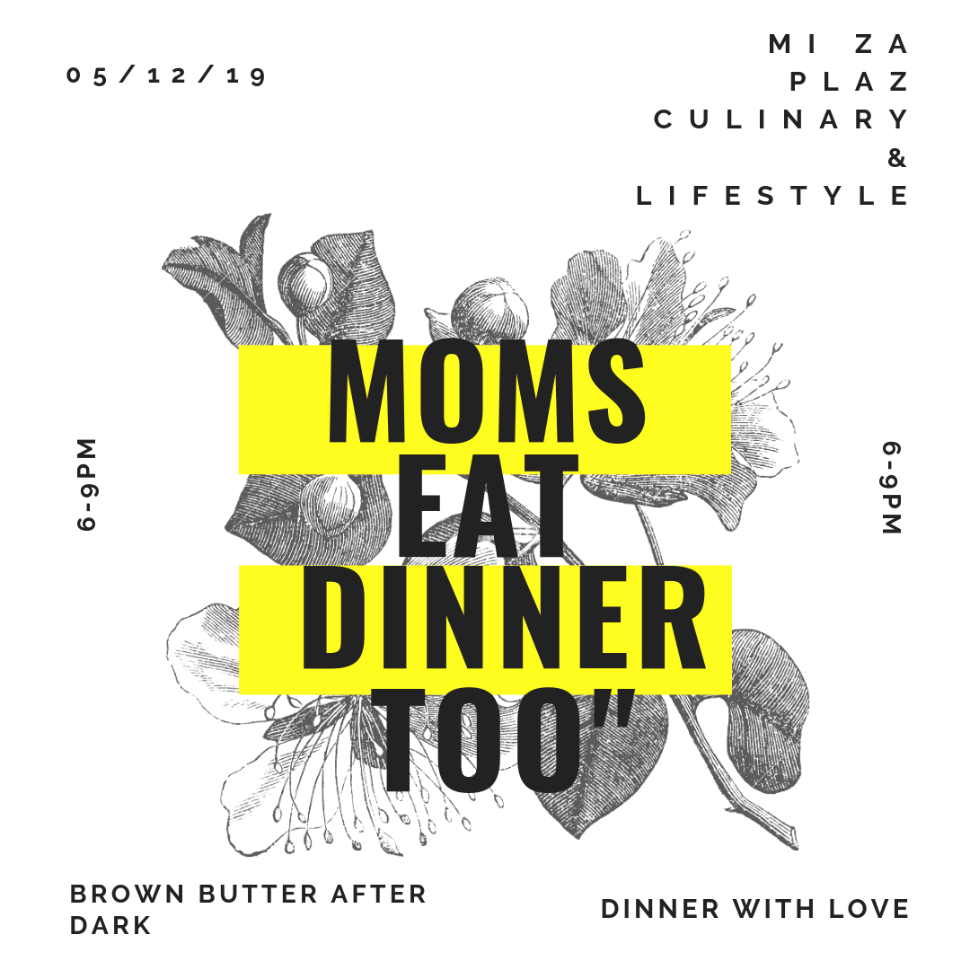 Moms Eat Dinner Too"