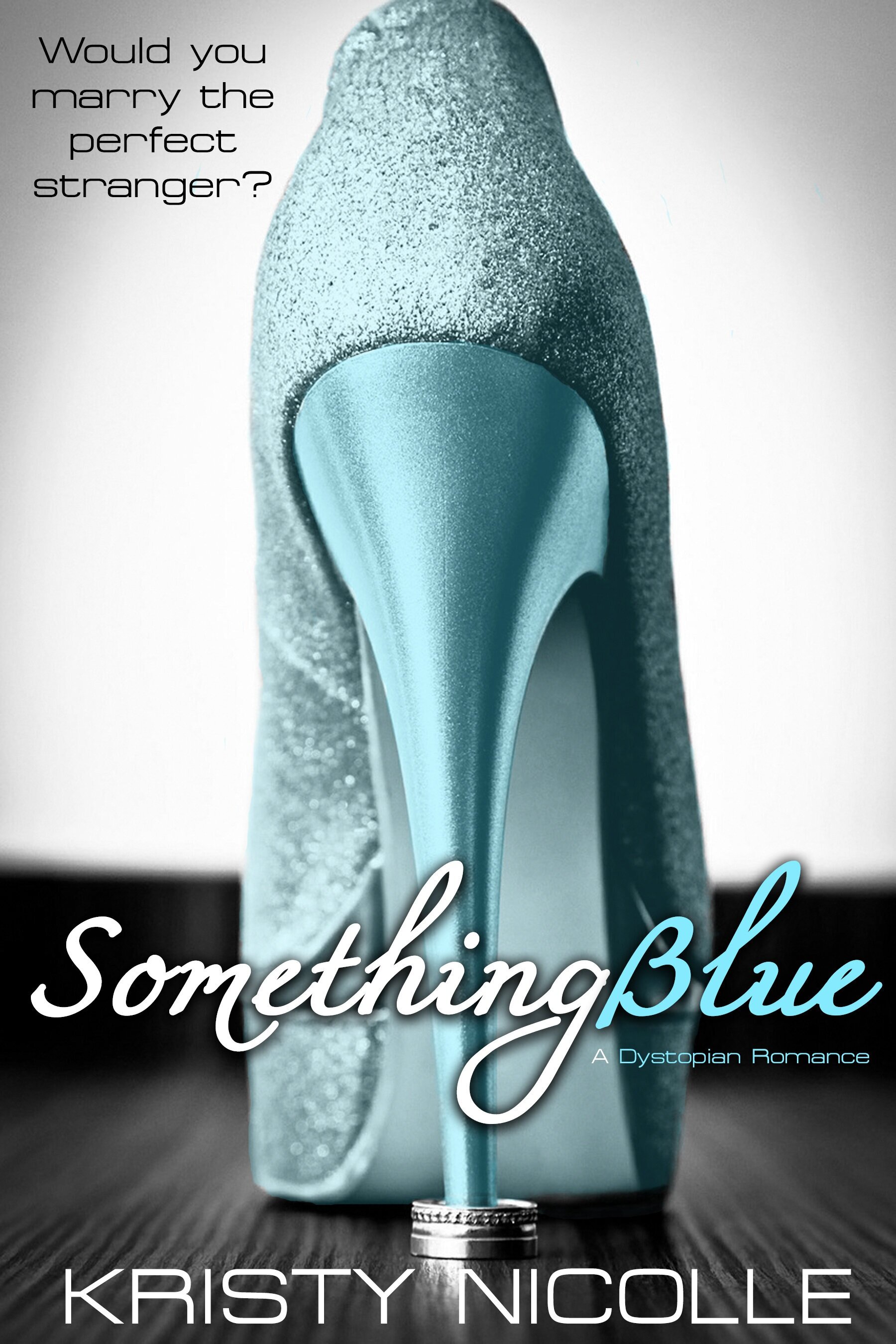 SOMETHING BLUE: A DYSTOPIAN ROMANCE STANDALONE