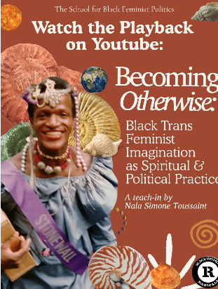 Becoming Otherwise: Black Trans Feminist Imagination as Spiritual and Political Practice
