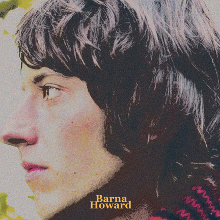 BARNA HOWARD Available through Mama Bird Recording Co. HORIZONS FADE I'LL LET YOU PICK A WINDOW TINKER CREEK I DON'T FALL MUCH, ANYMORE SONG FOR JOE PROMISE, I WON'T LAUGH IT HURTS TO KNOW PAT'S HOUSE TURNS AROUND THE BOTTLE TIMBER, NAILS AND TEARS