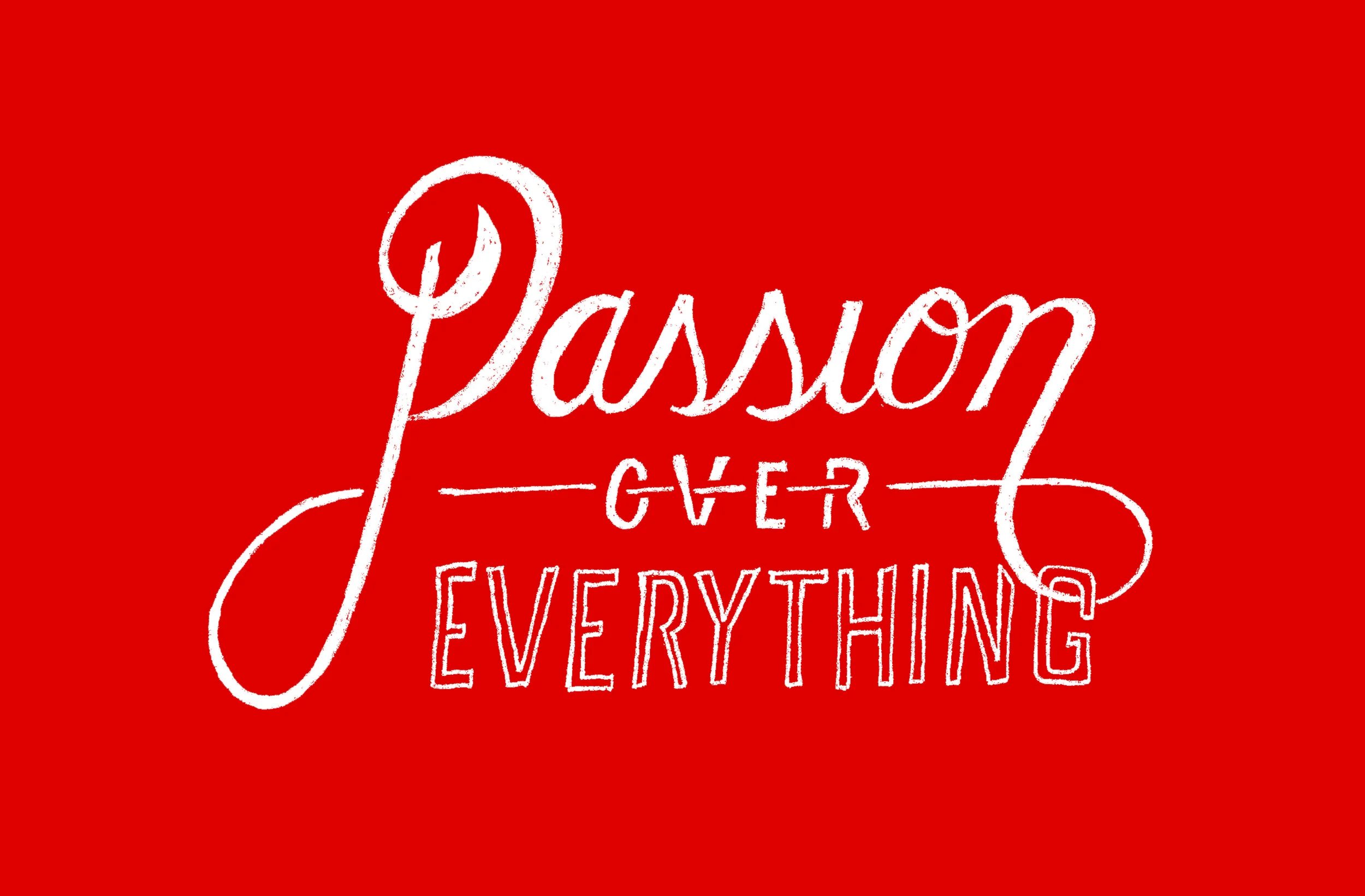 Passion Over Everything