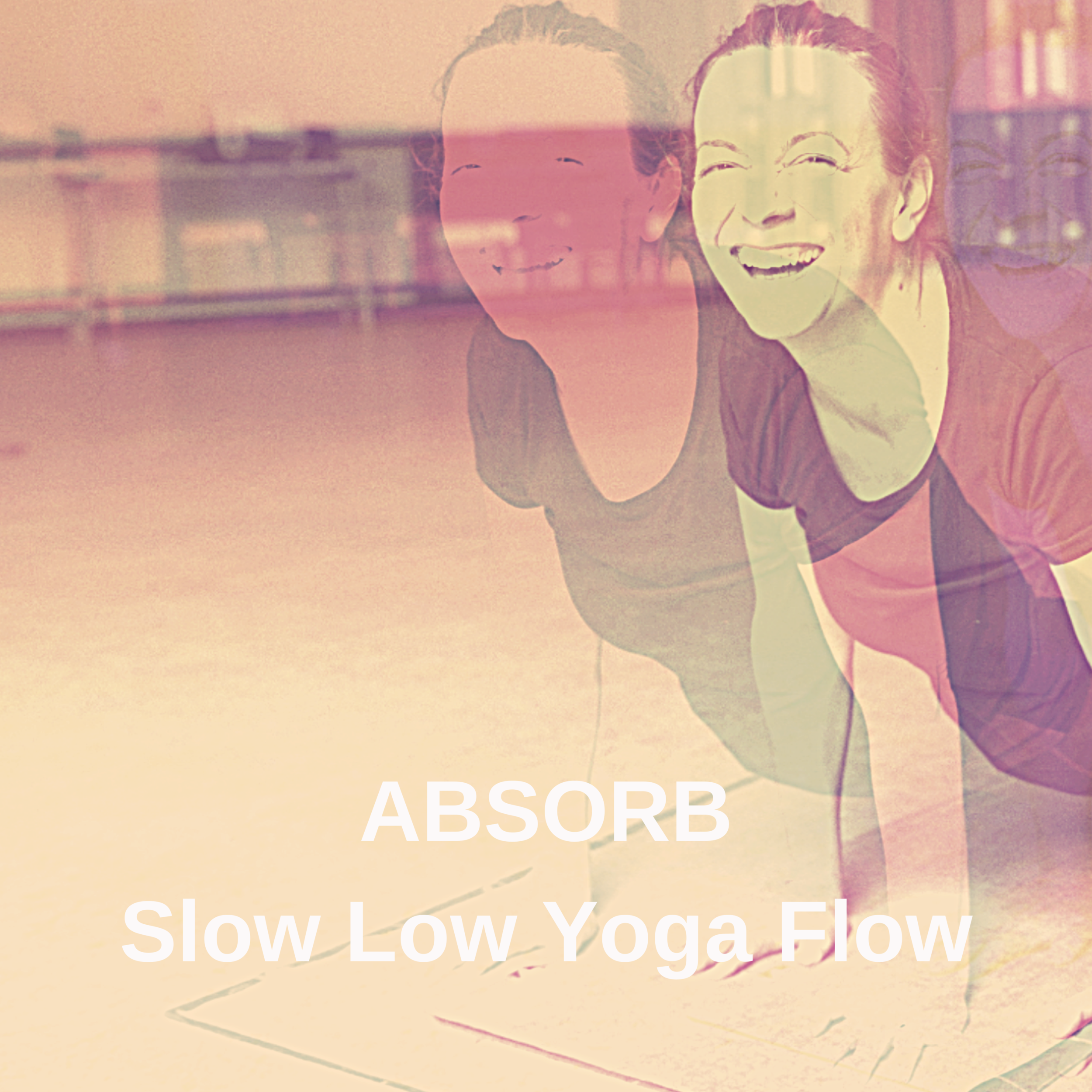 Absorb - Yoga for Self and Collective Care
