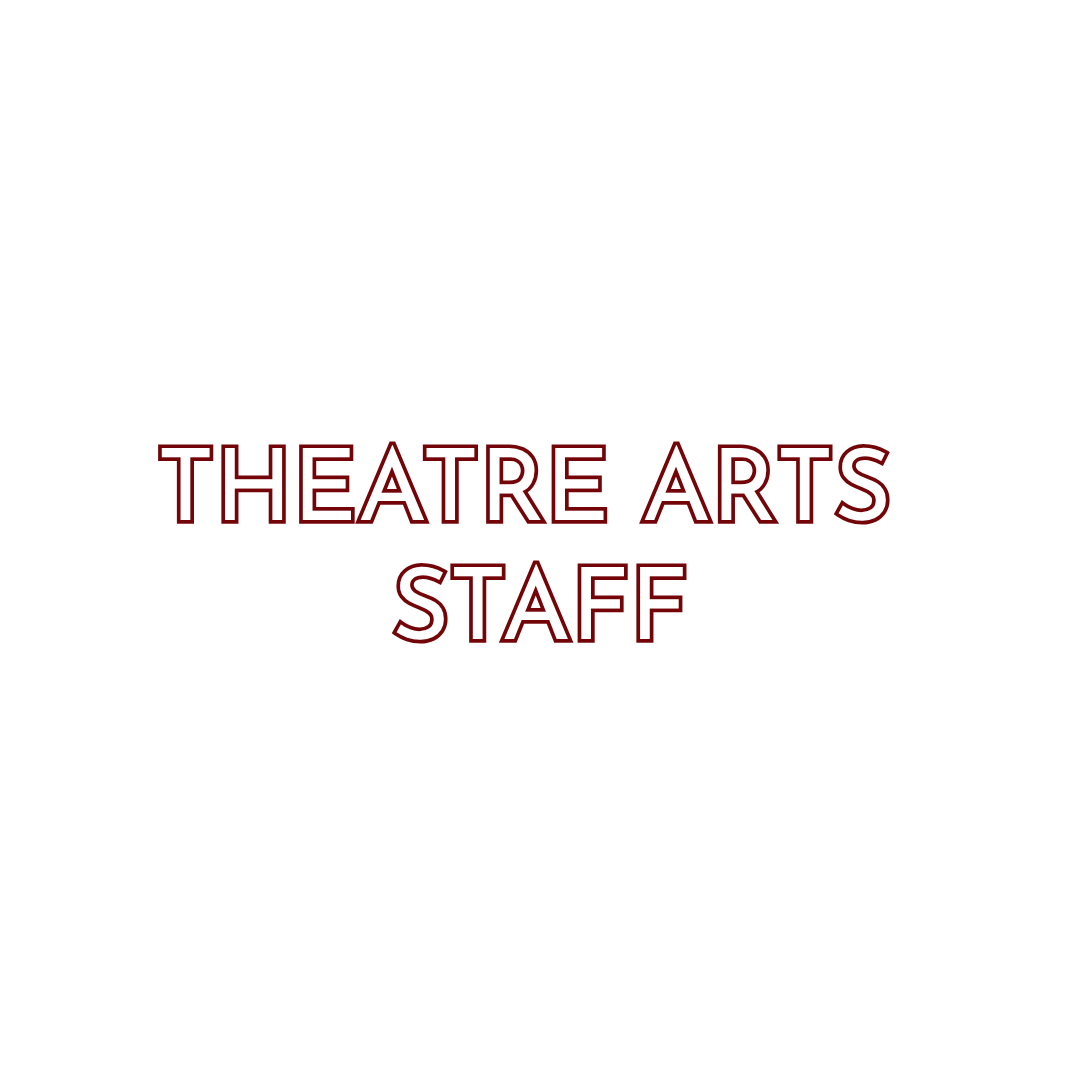 THEATRE ARTS STAFF