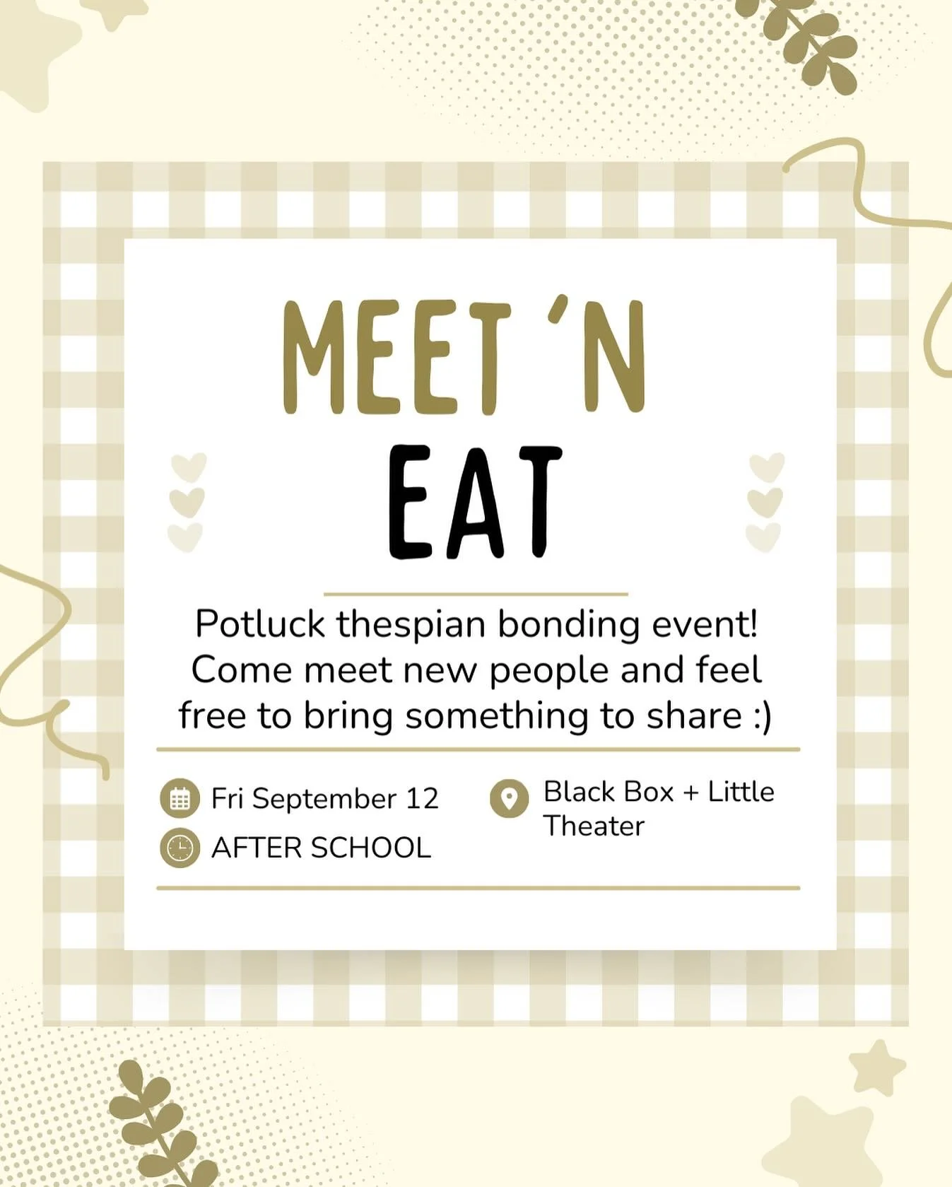 HEY THESPIANS 🎉😋🥪 Tomorrow we have our first bonding event of the year: meet n eat!! Come after school to the little theater and black box to meet some new people and make new friends. Feel free to bring something for everyone to share too! We are