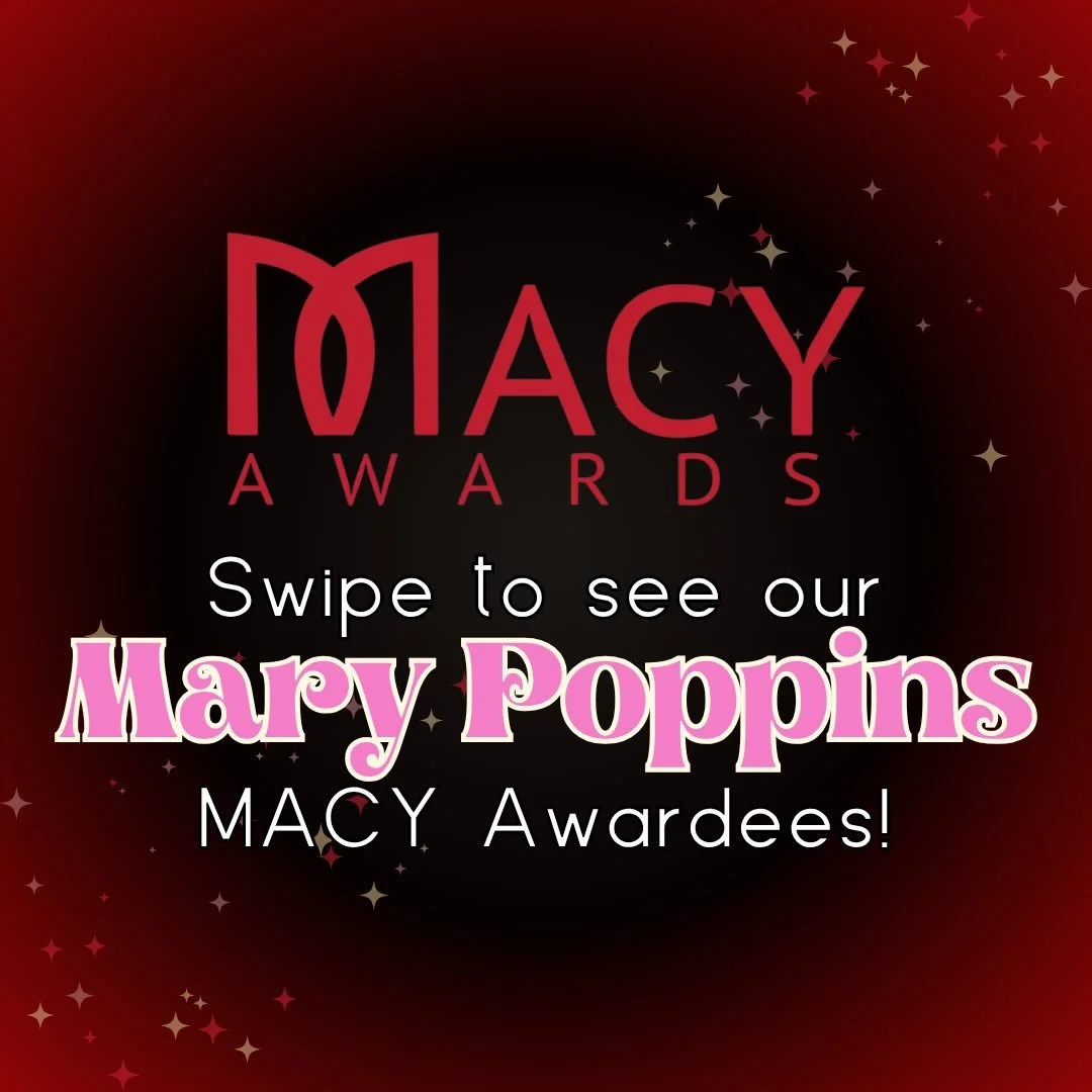Congratulations to our Spirit of the MACY Awardees for Mary Poppins!