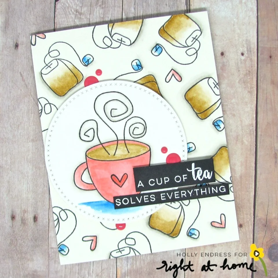 A Cup of Tea Solves Everything Card by Holly // RAH Stamps Cup of Joy Release