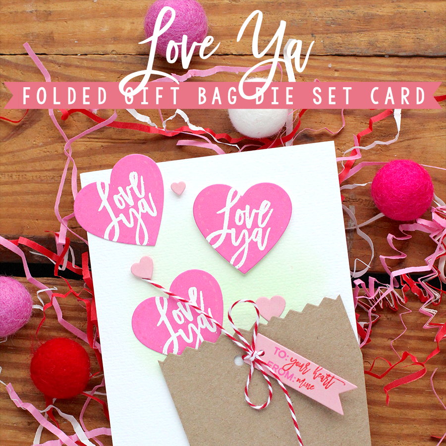 Love Ya Folded Gift Bag Die Set Card