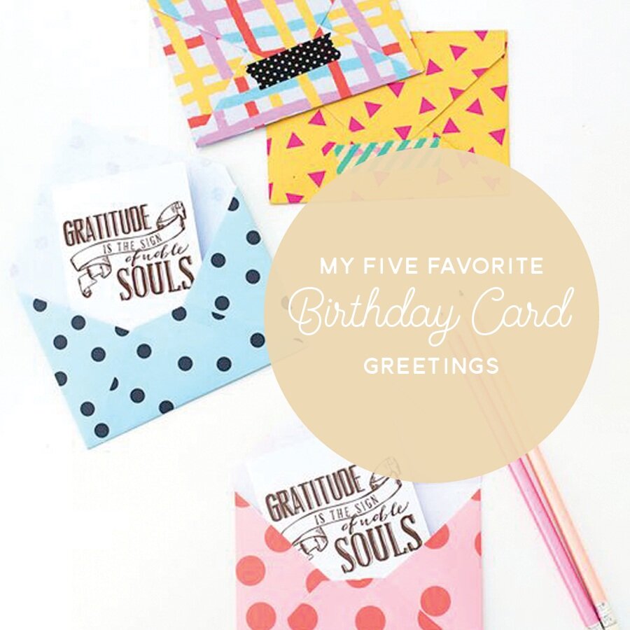 My 5 Favorite Greetings for Inside a Birthday Card