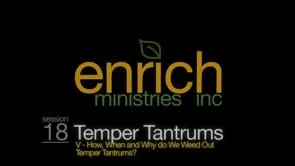 5.18.5 - How, When, and Why do we Weed out Temper Tantrums