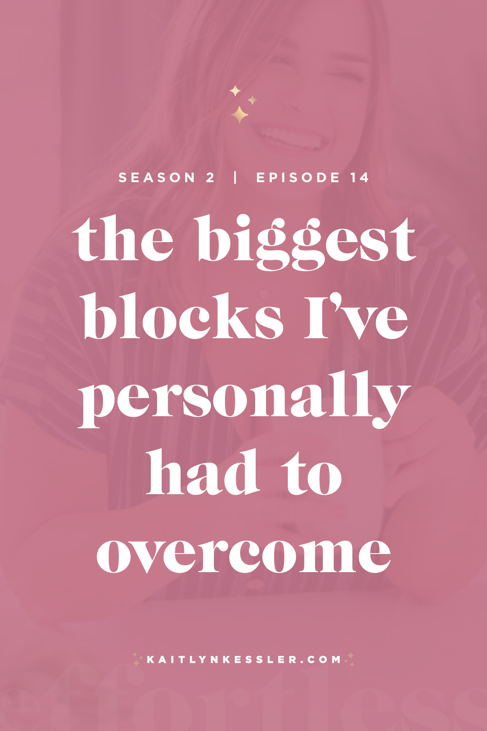 S2E14: The Biggest Blocks I've Personally Had To Overcome