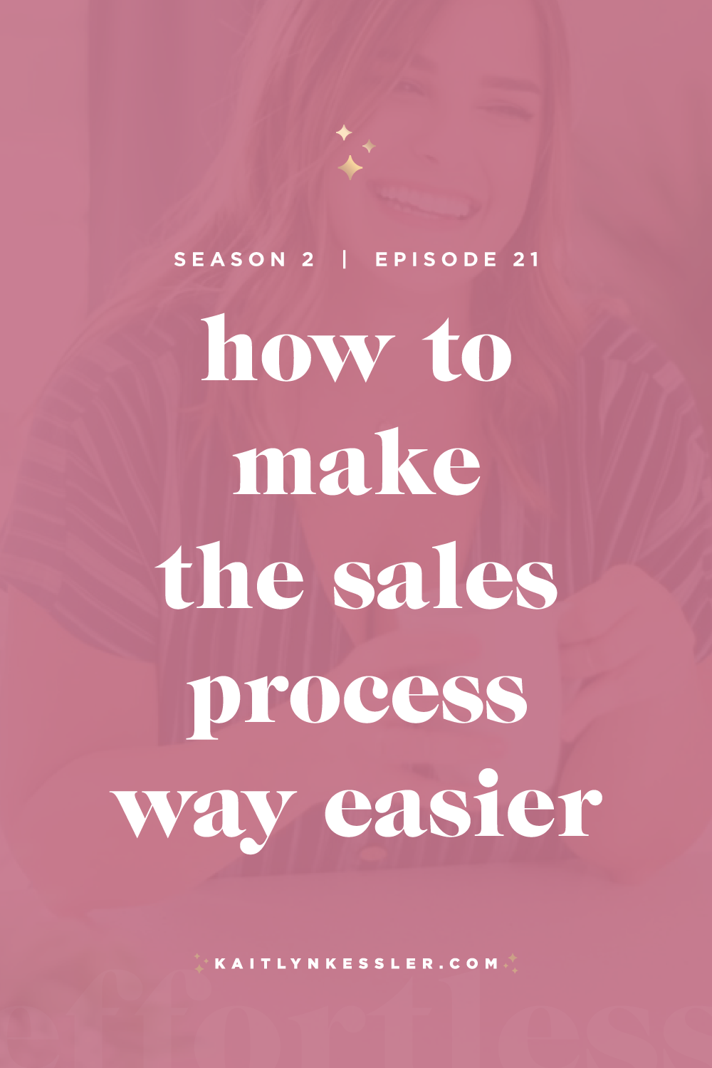 S2E21: How to Make the Sales Process Way Easier 
