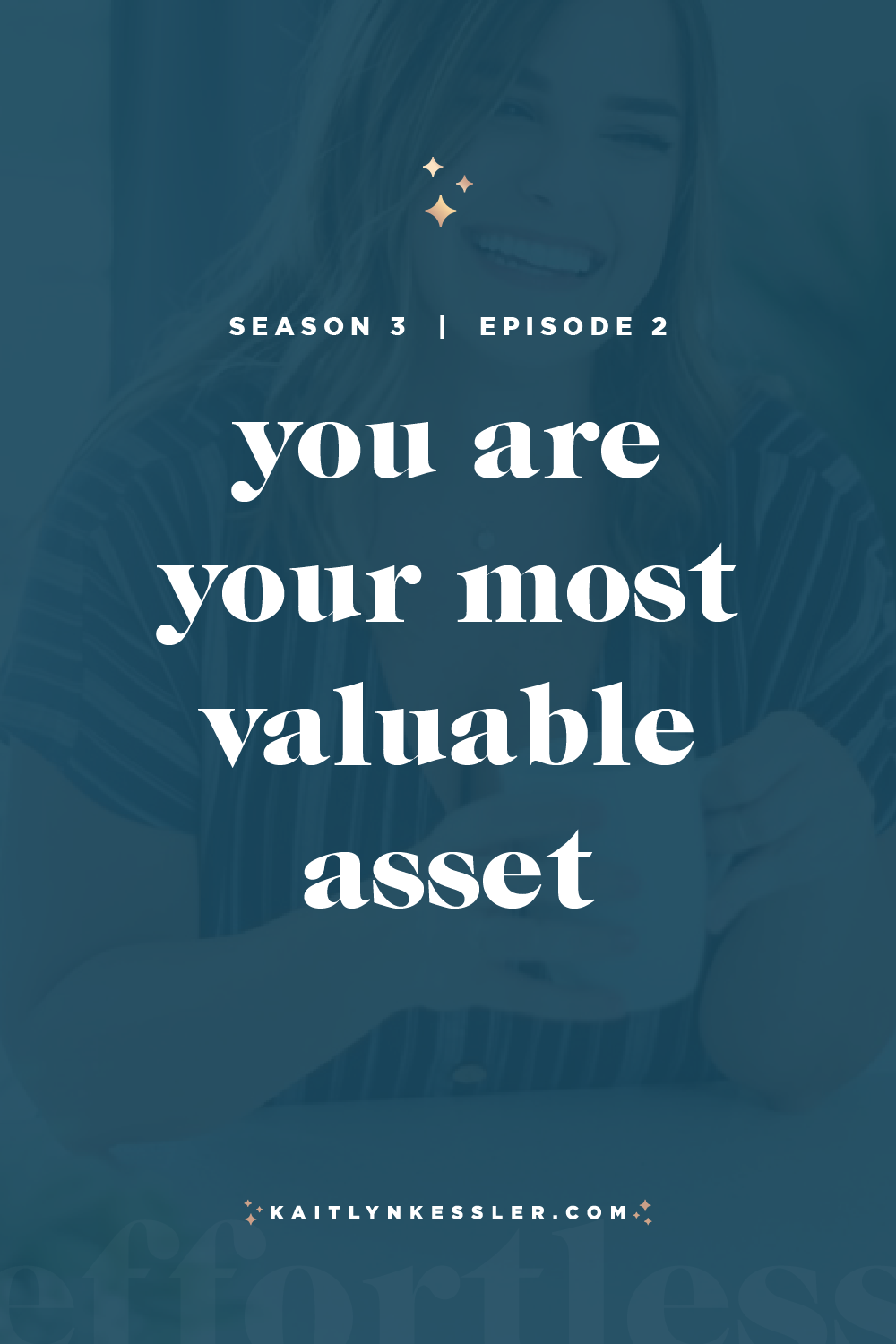S3E2: You Are Your Most Valuable Asset