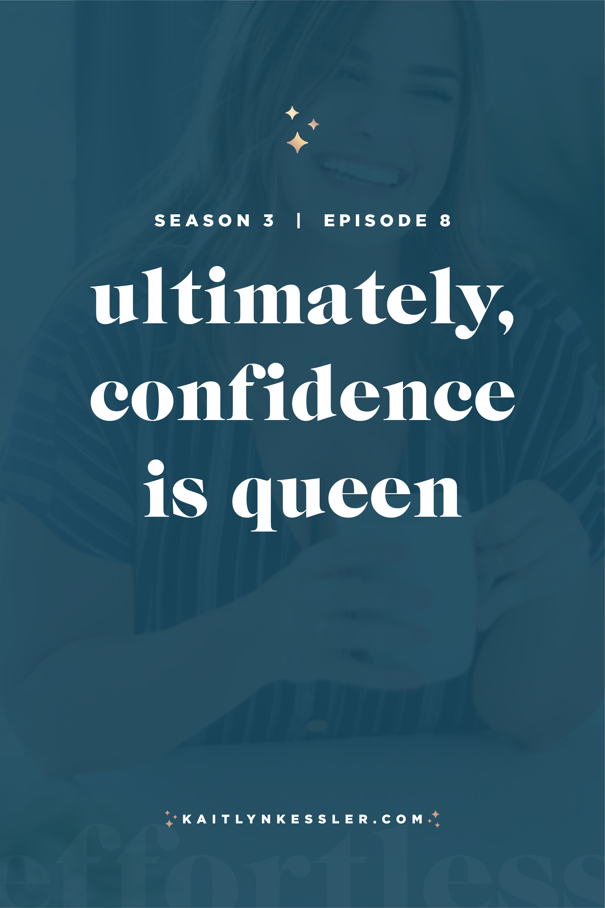 S3E8: Ultimately, Confidence Is Queen